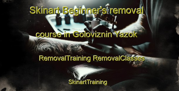 Skinart Beginner's removal course in Goloviznin Yazok | #RemovalTraining #RemovalClasses #SkinartTraining-Russia