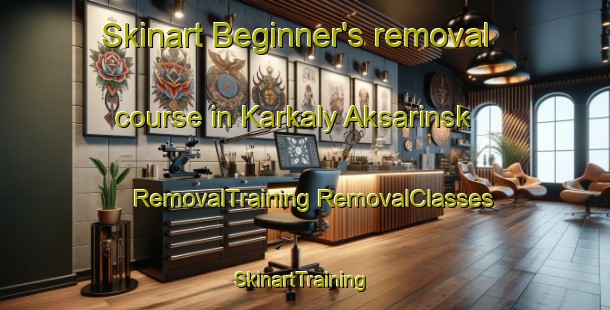 Skinart Beginner's removal course in Karkaly Aksarinsk | #RemovalTraining #RemovalClasses #SkinartTraining-Russia