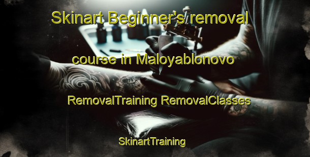 Skinart Beginner's removal course in Maloyablonovo | #RemovalTraining #RemovalClasses #SkinartTraining-Russia