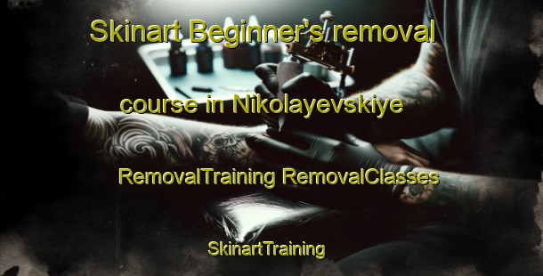 Skinart Beginner's removal course in Nikolayevskiye | #RemovalTraining #RemovalClasses #SkinartTraining-Russia