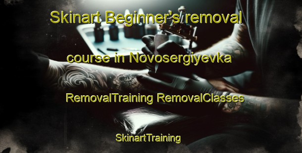 Skinart Beginner's removal course in Novosergiyevka | #RemovalTraining #RemovalClasses #SkinartTraining-Russia