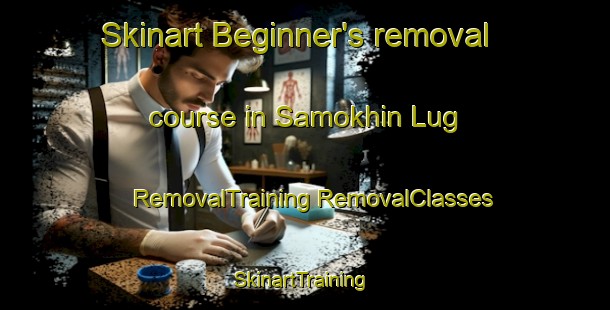 Skinart Beginner's removal course in Samokhin Lug | #RemovalTraining #RemovalClasses #SkinartTraining-Russia