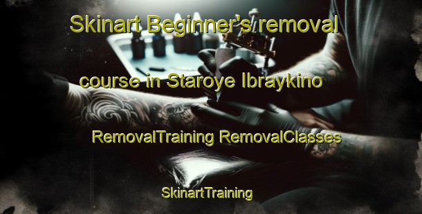 Skinart Beginner's removal course in Staroye Ibraykino | #RemovalTraining #RemovalClasses #SkinartTraining-Russia