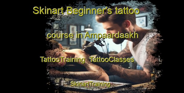 Skinart Beginner's tattoo course in Ampaardaakh | TattooTraining | TattooClasses | SkinartTraining-Russia