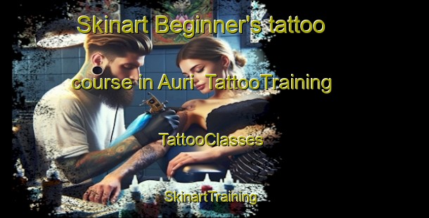 Skinart Beginner's tattoo course in Auri | TattooTraining | TattooClasses | SkinartTraining-Russia