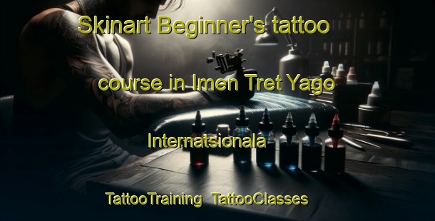 Skinart Beginner's tattoo course in Imen Tret Yago Internatsionala | TattooTraining | TattooClasses | SkinartTraining-Russia