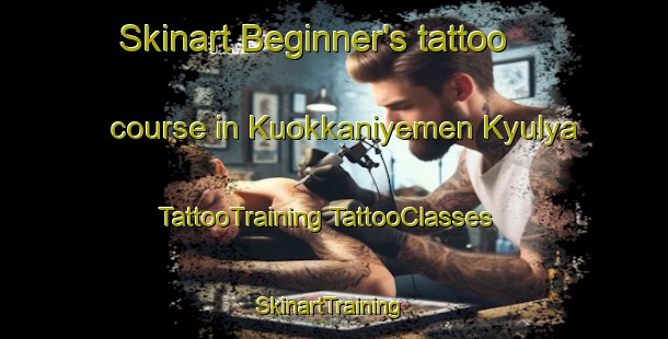 Skinart Beginner's tattoo course in Kuokkaniyemen Kyulya | #TattooTraining #TattooClasses #SkinartTraining-Russia