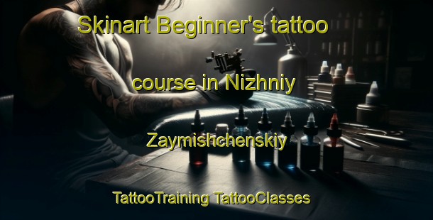 Skinart Beginner's tattoo course in Nizhniy Zaymishchenskiy | #TattooTraining #TattooClasses #SkinartTraining-Russia