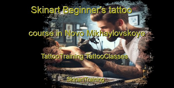 Skinart Beginner's tattoo course in Novo Mikhaylovskoye | #TattooTraining #TattooClasses #SkinartTraining-Russia