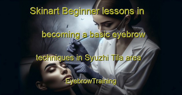 Skinart Beginner lessons in becoming a basic eyebrow techniques in Syuzhi Tila area | EyebrowTraining | EyebrowClasses | SkinartTraining-Russia