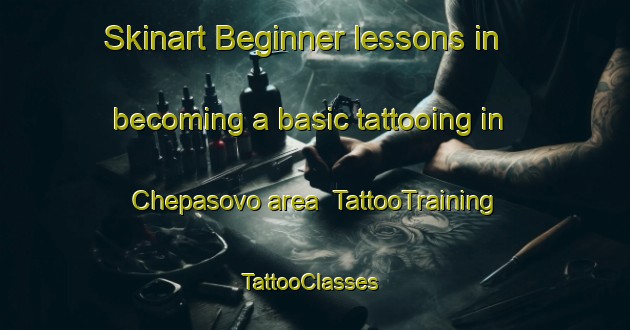 Skinart Beginner lessons in becoming a basic tattooing in Chepasovo area | TattooTraining | TattooClasses | SkinartTraining-Russia