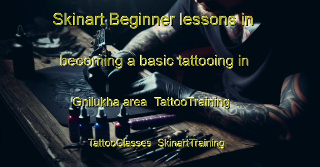 Skinart Beginner lessons in becoming a basic tattooing in Gnilukha area | TattooTraining | TattooClasses | SkinartTraining-Russia