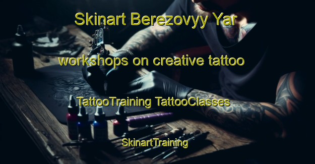 Skinart Berezovyy Yar workshops on creative tattoo | #TattooTraining #TattooClasses #SkinartTraining-Russia