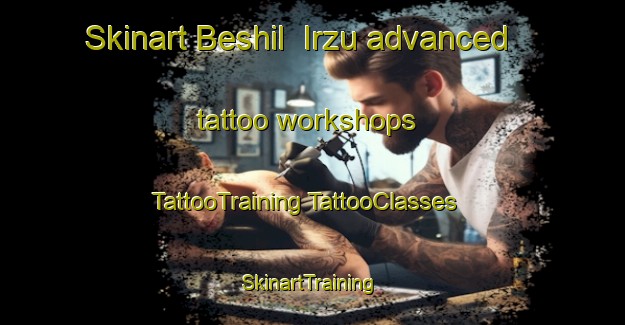 Skinart Beshil  Irzu advanced tattoo workshops | #TattooTraining #TattooClasses #SkinartTraining-Russia