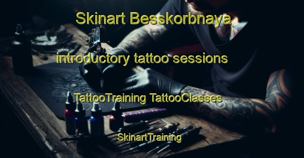 Skinart Besskorbnaya introductory tattoo sessions | #TattooTraining #TattooClasses #SkinartTraining-Russia