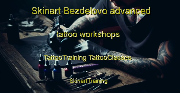 Skinart Bezdelovo advanced tattoo workshops | #TattooTraining #TattooClasses #SkinartTraining-Russia