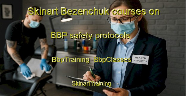Skinart Bezenchuk courses on BBP safety protocols | BbpTraining | BbpClasses | SkinartTraining-Russia