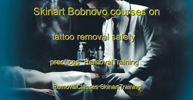 Skinart Bobnovo courses on tattoo removal safety practices | #RemovalTraining #RemovalClasses #SkinartTraining-Russia