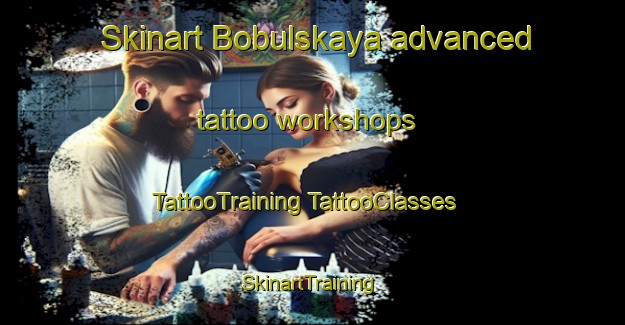 Skinart Bobulskaya advanced tattoo workshops | #TattooTraining #TattooClasses #SkinartTraining-Russia