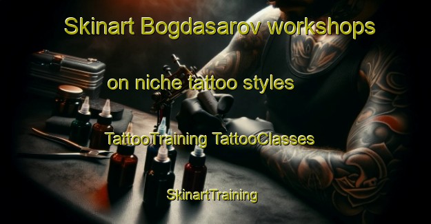 Skinart Bogdasarov workshops on niche tattoo styles | #TattooTraining #TattooClasses #SkinartTraining-Russia