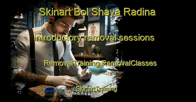 Skinart Bol Shaya Radina introductory removal sessions | #RemovalTraining #RemovalClasses #SkinartTraining-Russia