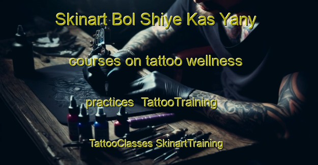 Skinart Bol Shiye Kas Yany courses on tattoo wellness practices | #TattooTraining #TattooClasses #SkinartTraining-Russia