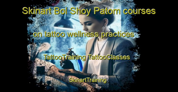 Skinart Bol Shoy Patom courses on tattoo wellness practices | #TattooTraining #TattooClasses #SkinartTraining-Russia