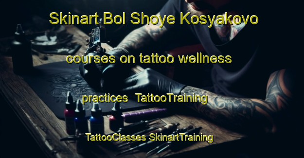 Skinart Bol Shoye Kosyakovo courses on tattoo wellness practices | #TattooTraining #TattooClasses #SkinartTraining-Russia