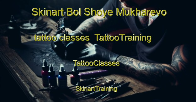 Skinart Bol Shoye Mukharevo tattoo classes | TattooTraining | TattooClasses | SkinartTraining-Russia