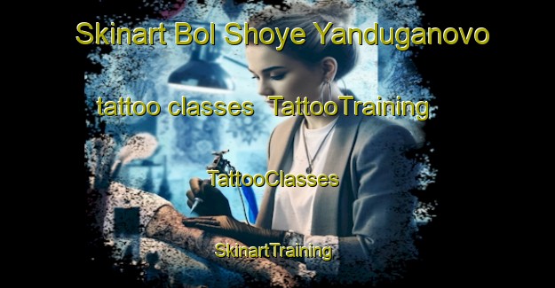 Skinart Bol Shoye Yanduganovo tattoo classes | TattooTraining | TattooClasses | SkinartTraining-Russia