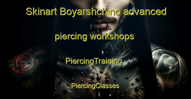 Skinart Boyarshchino advanced piercing workshops | #PiercingTraining #PiercingClasses #SkinartTraining-Russia