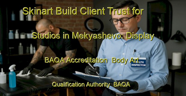 Skinart Build Client Trust for Studios in Mekyashevo: Display BAQA Accreditation | Body Art Qualification Authority | BAQA-Russia