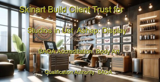 Skinart Build Client Trust for Studios in Ust  Ashap: Display BAQA Accreditation | Body Art Qualification Authority | BAQA-Russia