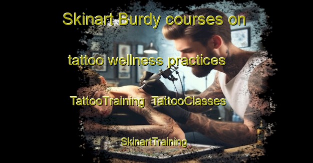 Skinart Burdy courses on tattoo wellness practices | TattooTraining | TattooClasses | SkinartTraining-Russia