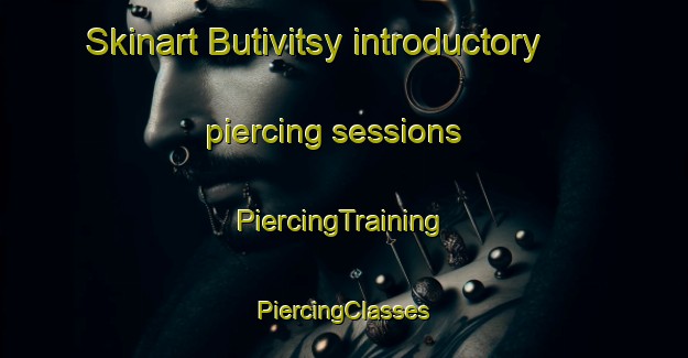 Skinart Butivitsy introductory piercing sessions | #PiercingTraining #PiercingClasses #SkinartTraining-Russia