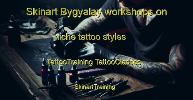 Skinart Bygyalay workshops on niche tattoo styles | #TattooTraining #TattooClasses #SkinartTraining-Russia