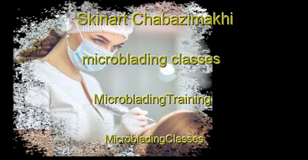 Skinart Chabazimakhi microblading classes | #MicrobladingTraining #MicrobladingClasses #SkinartTraining-Russia