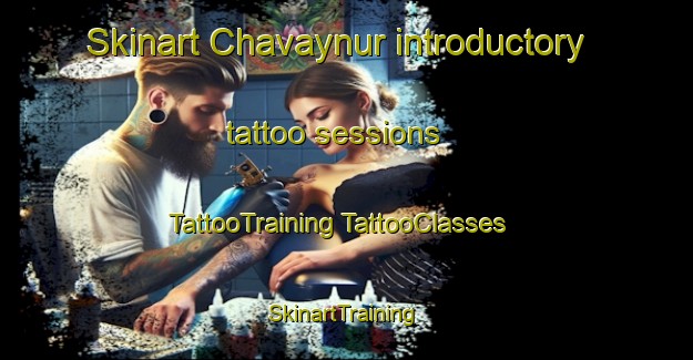 Skinart Chavaynur introductory tattoo sessions | #TattooTraining #TattooClasses #SkinartTraining-Russia