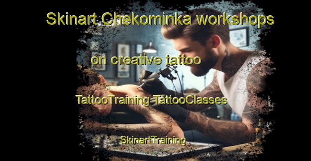 Skinart Chekominka workshops on creative tattoo | #TattooTraining #TattooClasses #SkinartTraining-Russia