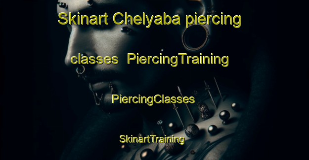 Skinart Chelyaba piercing classes | #PiercingTraining #PiercingClasses #SkinartTraining-Russia