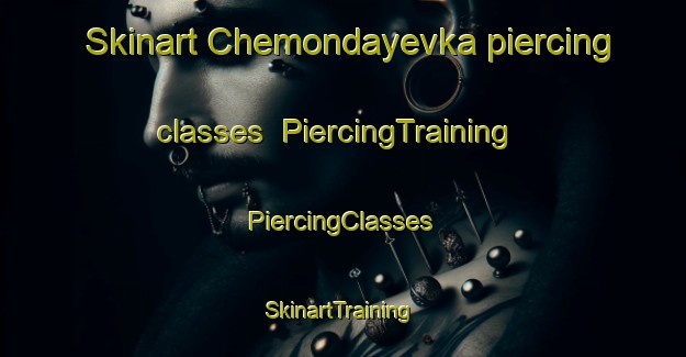 Skinart Chemondayevka piercing classes | #PiercingTraining #PiercingClasses #SkinartTraining-Russia