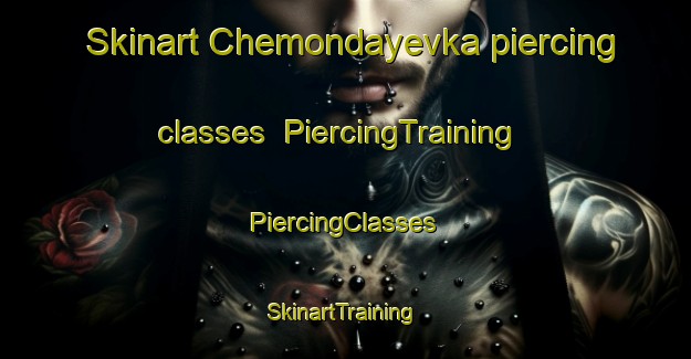 Skinart Chemondayevka piercing classes | #PiercingTraining #PiercingClasses #SkinartTraining-Russia