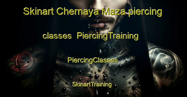 Skinart Chernaya Maza piercing classes | #PiercingTraining #PiercingClasses #SkinartTraining-Russia