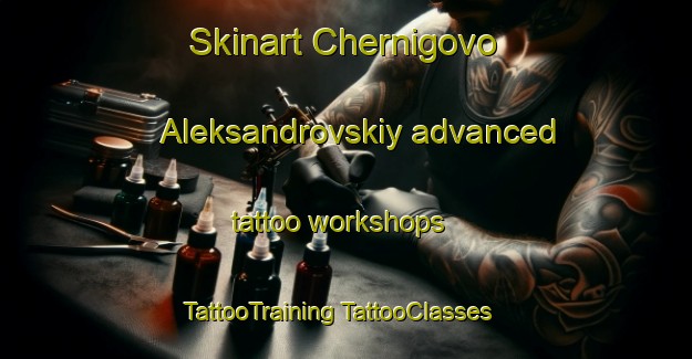 Skinart Chernigovo Aleksandrovskiy advanced tattoo workshops | #TattooTraining #TattooClasses #SkinartTraining-Russia