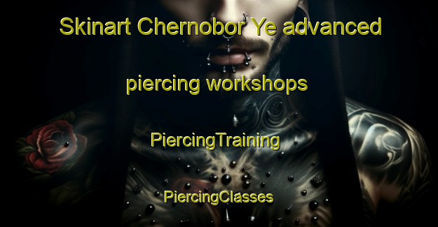 Skinart Chernobor Ye advanced piercing workshops | #PiercingTraining #PiercingClasses #SkinartTraining-Russia