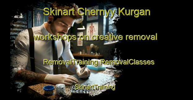 Skinart Chernyy Kurgan workshops on creative removal | #RemovalTraining #RemovalClasses #SkinartTraining-Russia