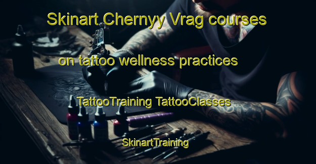 Skinart Chernyy Vrag courses on tattoo wellness practices | #TattooTraining #TattooClasses #SkinartTraining-Russia