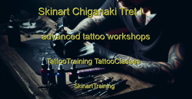 Skinart Chiganaki Tret I advanced tattoo workshops | #TattooTraining #TattooClasses #SkinartTraining-Russia