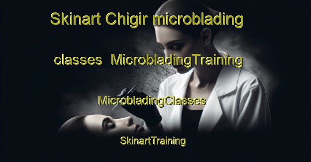 Skinart Chigir microblading classes | MicrobladingTraining | MicrobladingClasses | SkinartTraining-Russia