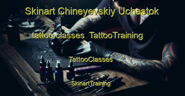 Skinart Chineyevskiy Uchastok tattoo classes | TattooTraining | TattooClasses | SkinartTraining-Russia